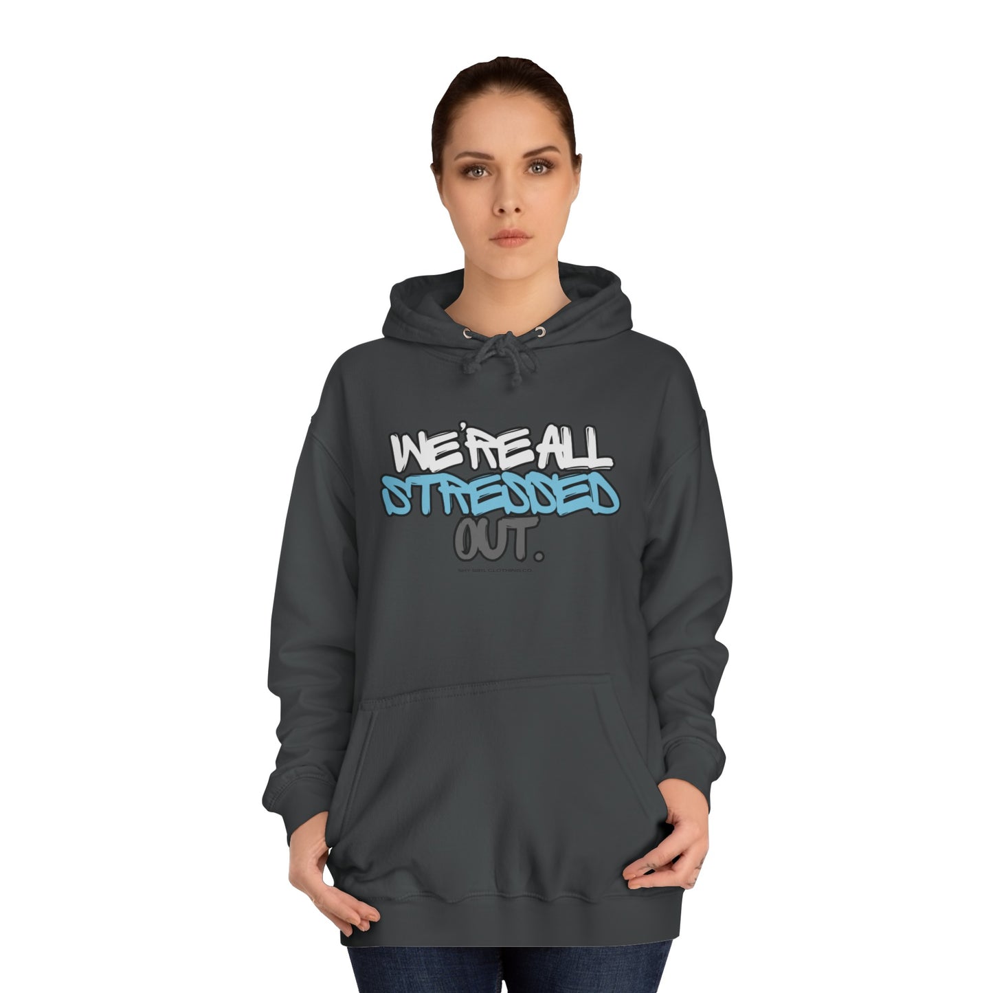 We're all Stressed Out Unisex College Hoodie- Logo Front