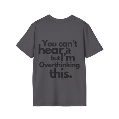 You Can't Hear it Unisex Softstyle T-Shirt- Standard Logo Back