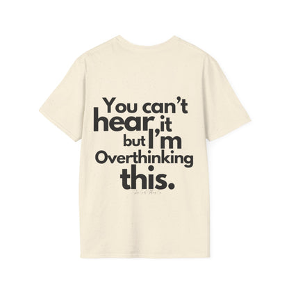 You Can't Hear it Unisex Softstyle T-Shirt- Standard Logo Back
