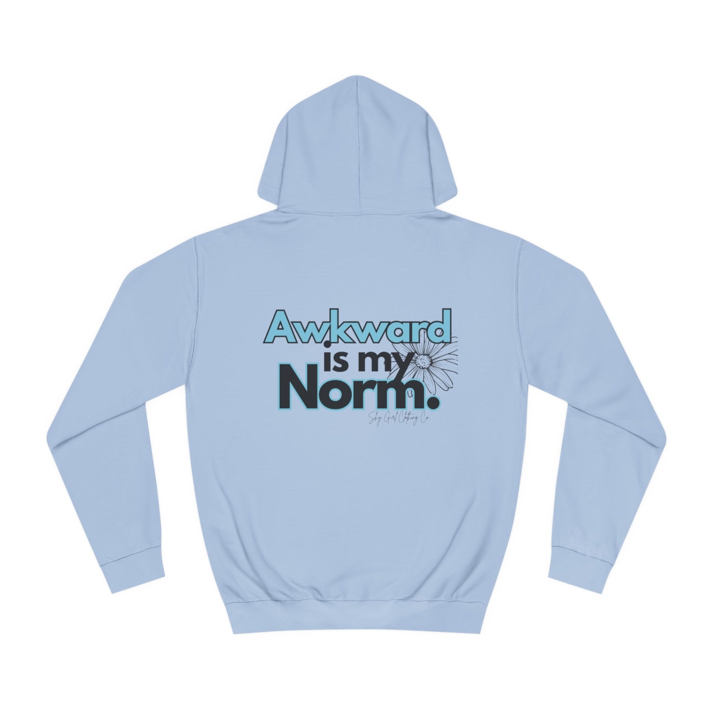 Awkward is my Norm Unisex College Hoodie- Floral Back
