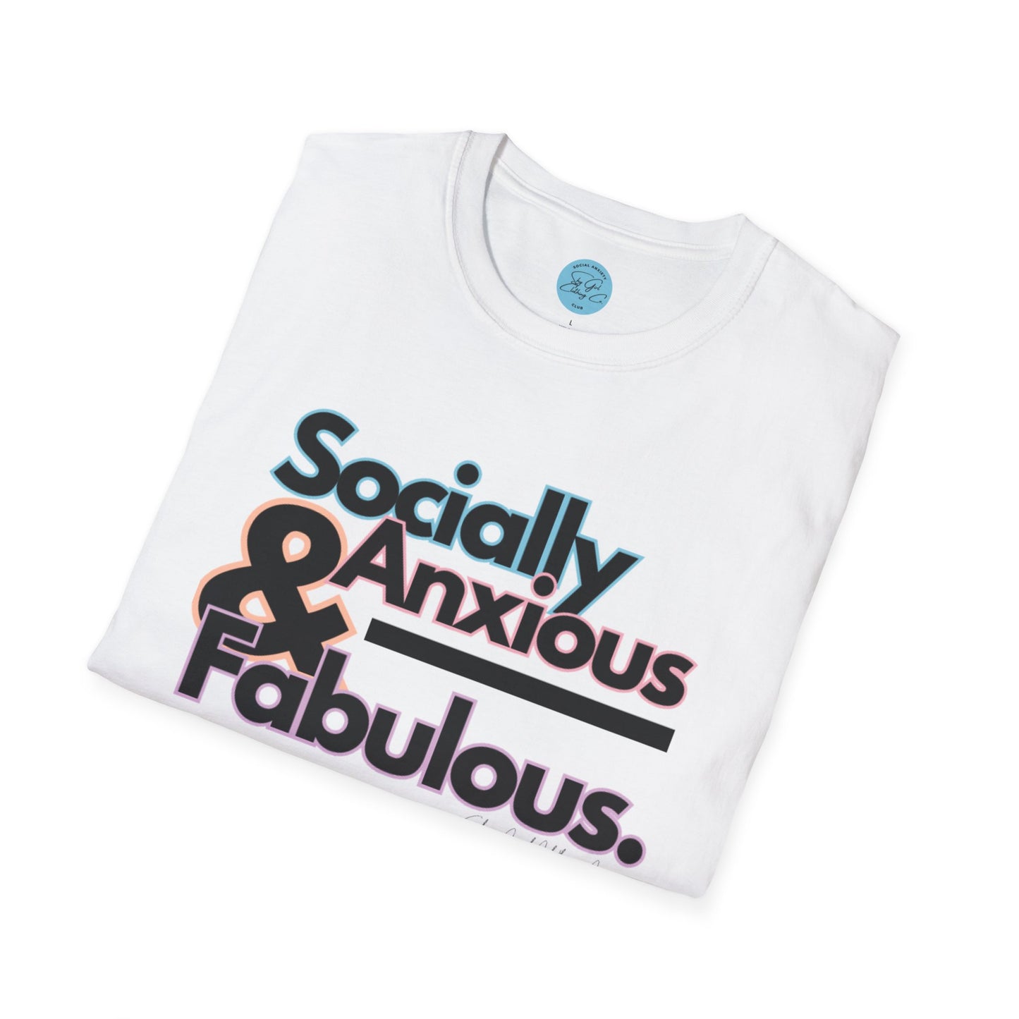 Socially Anxious and Fabulous Unisex Softstyle T-Shirt- Standard