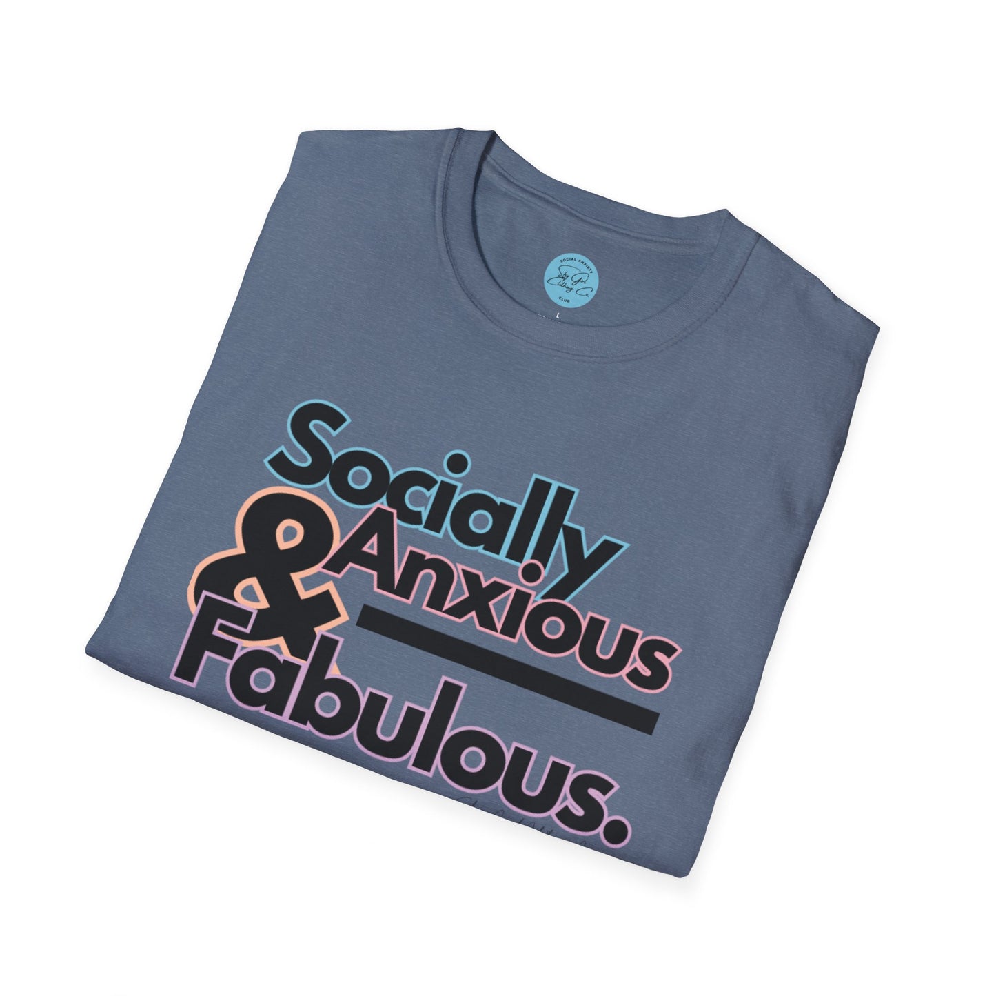 Socially Anxious and Fabulous Unisex Softstyle T-Shirt- Standard
