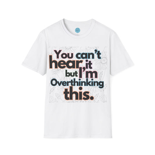 You Can't Hear it Unisex Softstyle T-Shirt- Floral Colour Logo Front