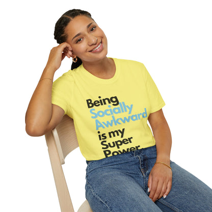 Being Socially Awkward is my Super Power Unisex Softstyle T-Shirt- Standard