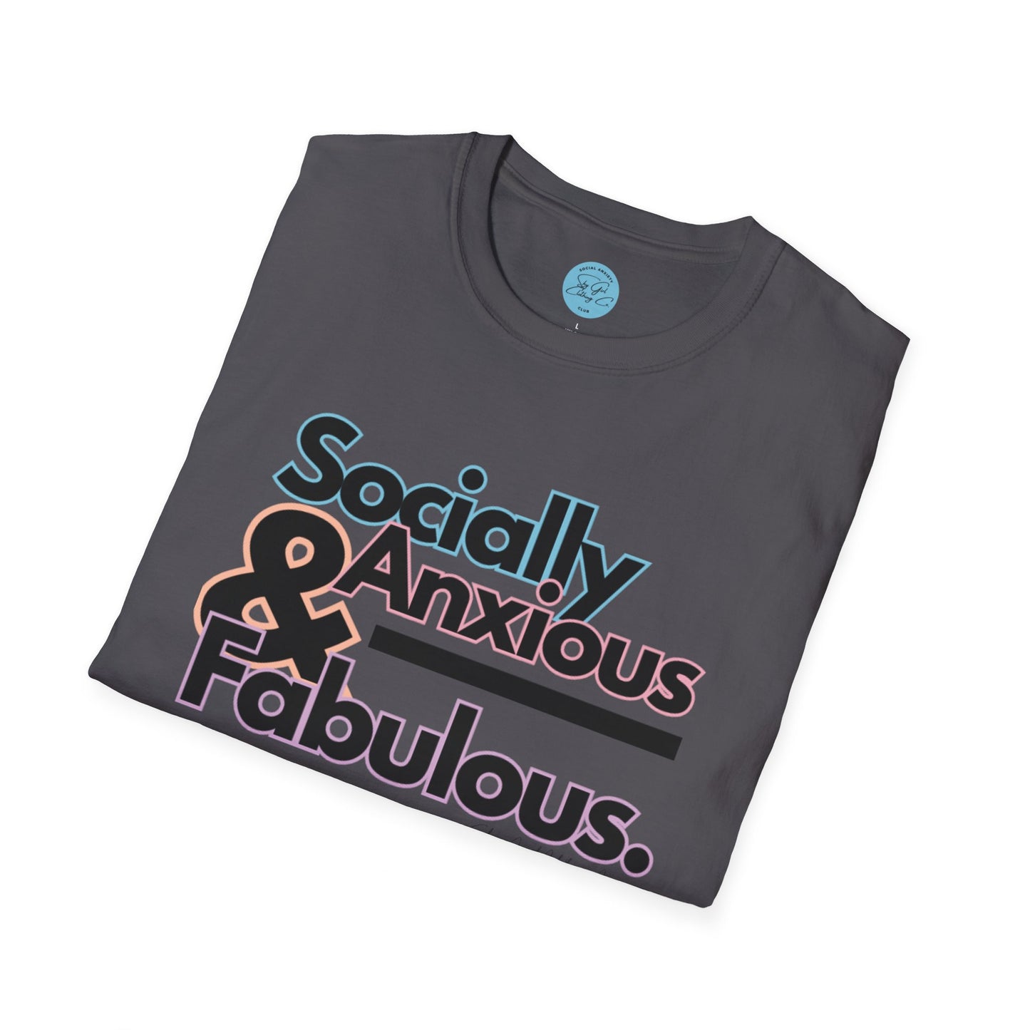 Socially Anxious and Fabulous Unisex Softstyle T-Shirt- Standard