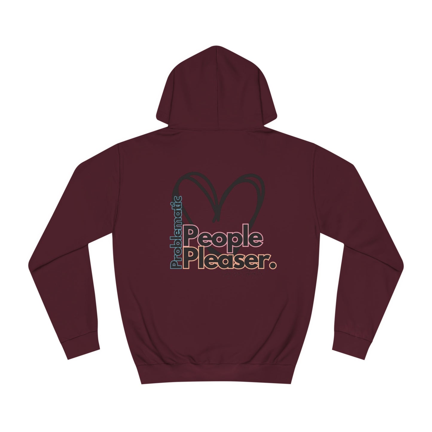 Problematic People Pleaser Hoodie- Standard Logo Back