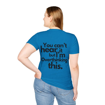 You Can't Hear it Unisex Softstyle T-Shirt- Standard Logo Back