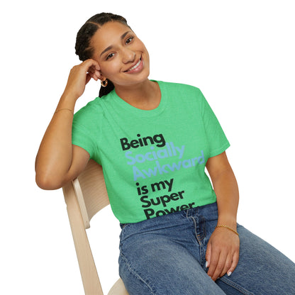 Being Socially Awkward is my Super Power Unisex Softstyle T-Shirt- Standard
