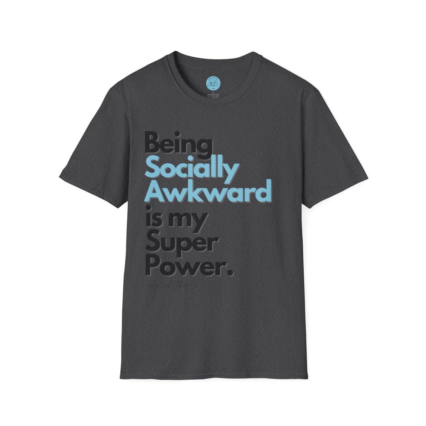 Being Socially Awkward is my Super Power Unisex Softstyle T-Shirt- Standard