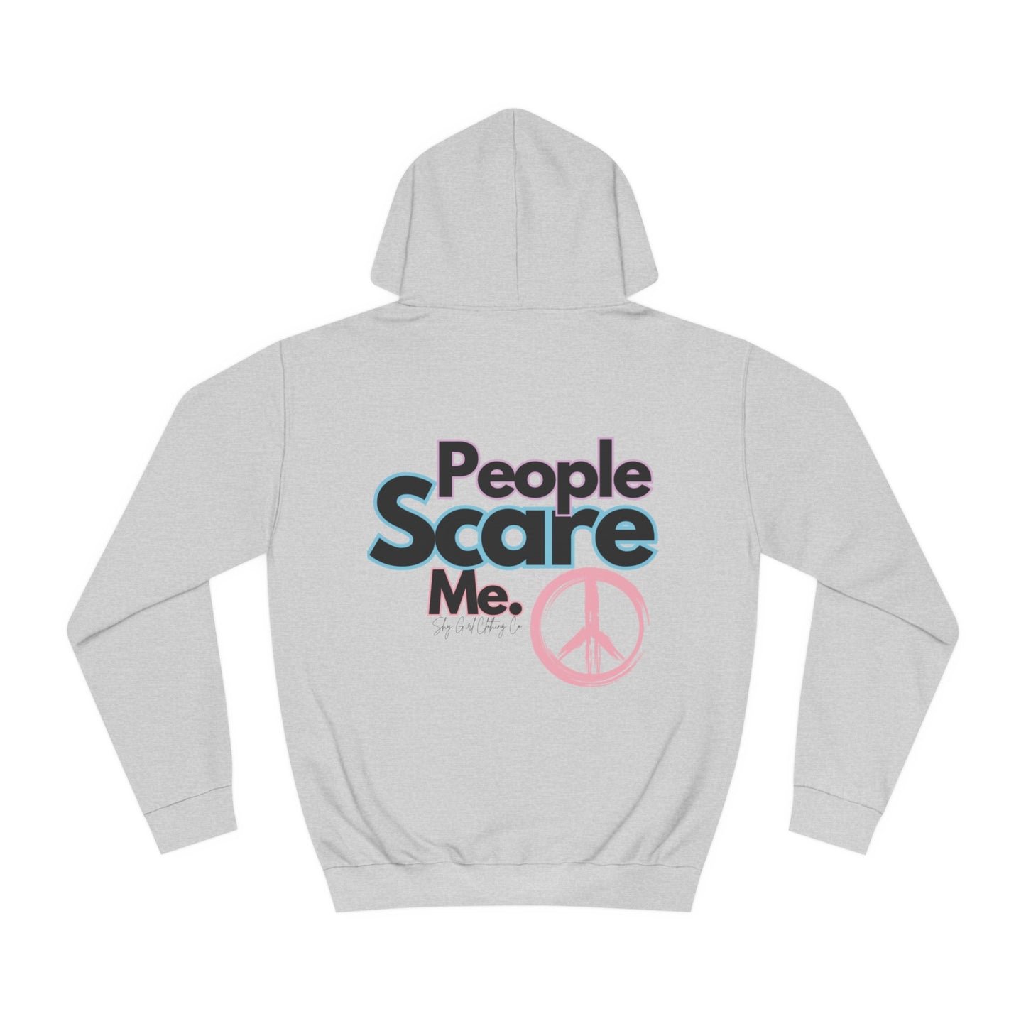 People Scare Me Unisex College Hoodie- Standard Peace Sign Back