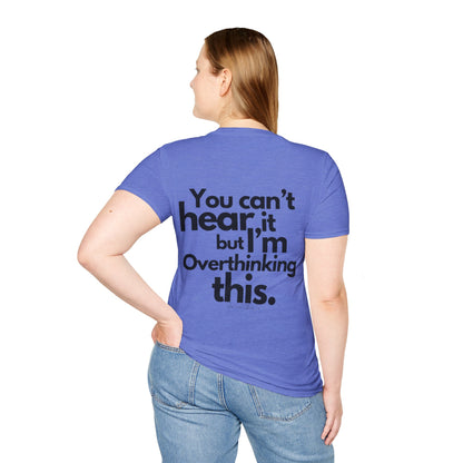 You Can't Hear it Unisex Softstyle T-Shirt- Standard Logo Back