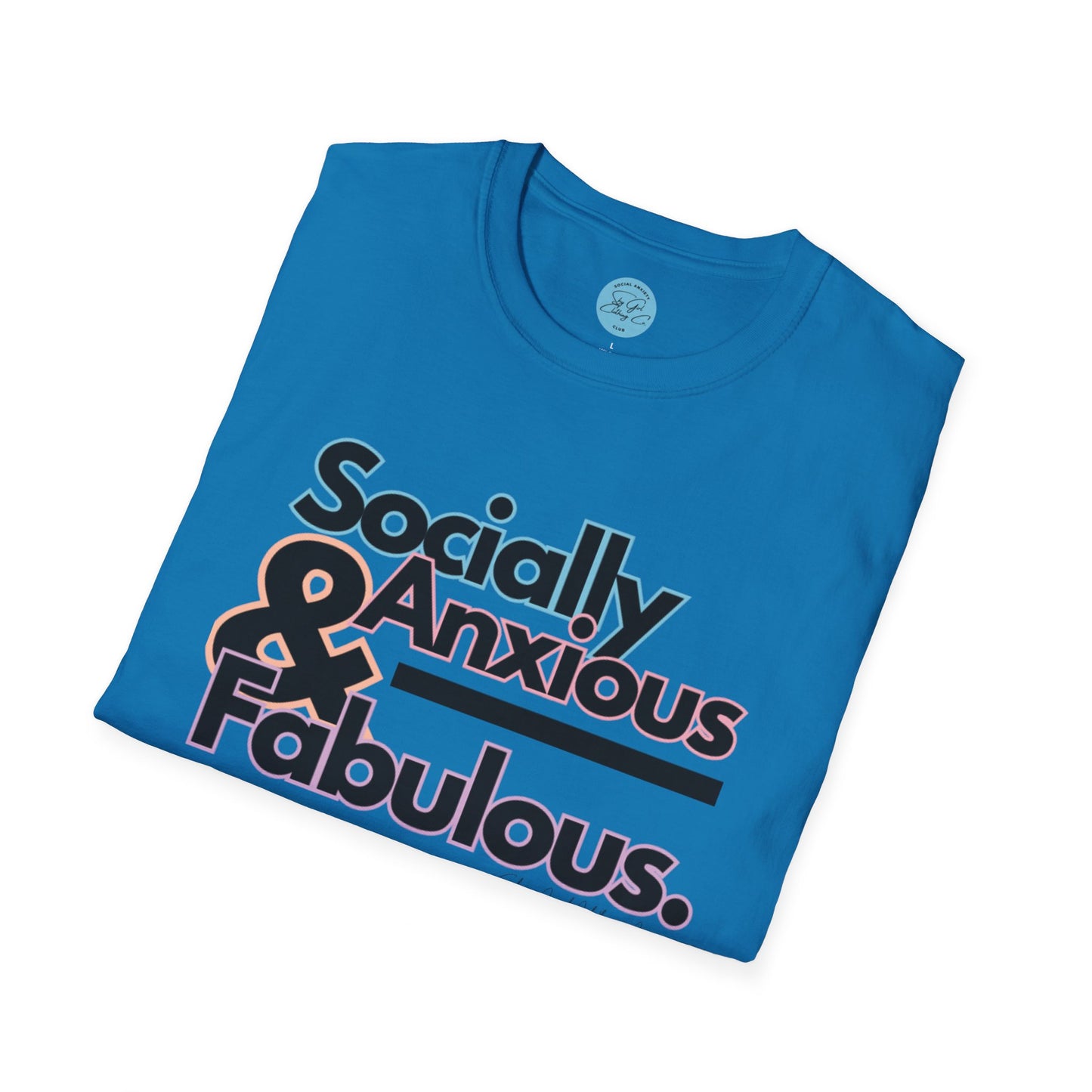 Socially Anxious and Fabulous Unisex Softstyle T-Shirt- Standard