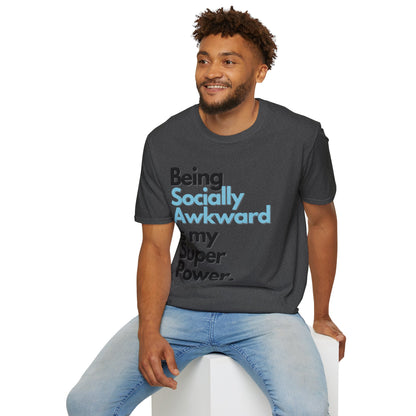 Being Socially Awkward is my Super Power Unisex Softstyle T-Shirt- Standard