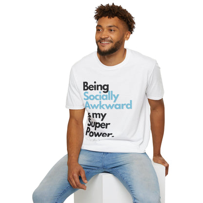 Being Socially Awkward is my Super Power Unisex Softstyle T-Shirt- Standard