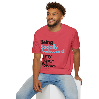 Being Socially Awkward is my Super Power Unisex Softstyle T-Shirt- Standard