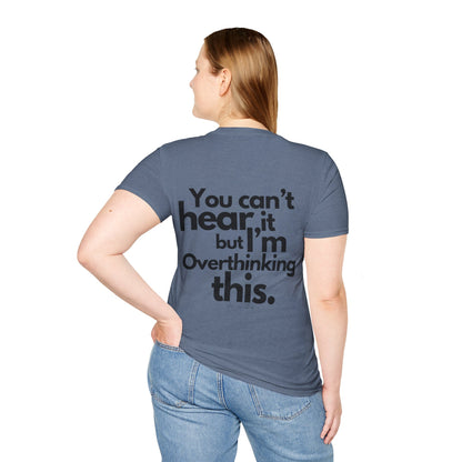 You Can't Hear it Unisex Softstyle T-Shirt- Standard Logo Back