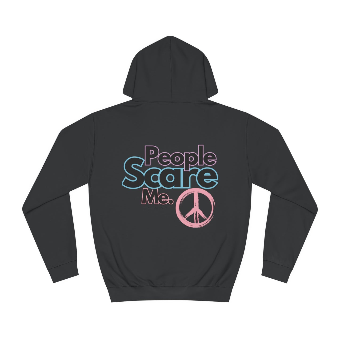 People Scare Me Unisex College Hoodie- Standard Peace Sign Back