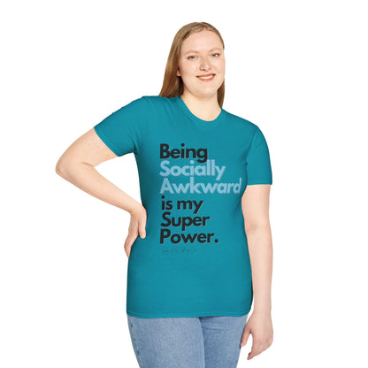 Being Socially Awkward is my Super Power Unisex Softstyle T-Shirt- Standard