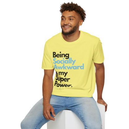 Being Socially Awkward is my Super Power Unisex Softstyle T-Shirt- Standard
