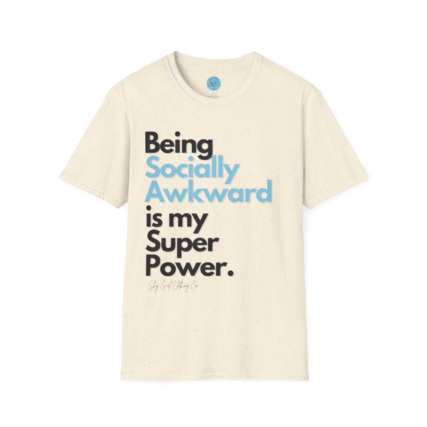 Being Socially Awkward is my Super Power Unisex Softstyle T-Shirt- Standard
