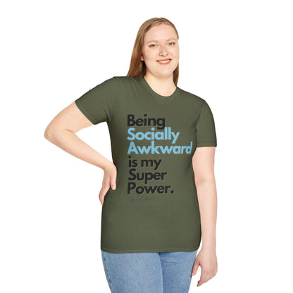 Being Socially Awkward is my Super Power Unisex Softstyle T-Shirt- Standard