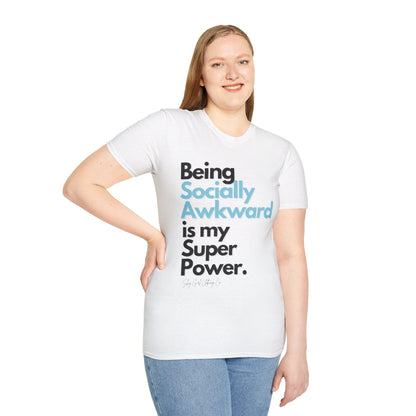 Being Socially Awkward is my Super Power Unisex Softstyle T-Shirt- Standard