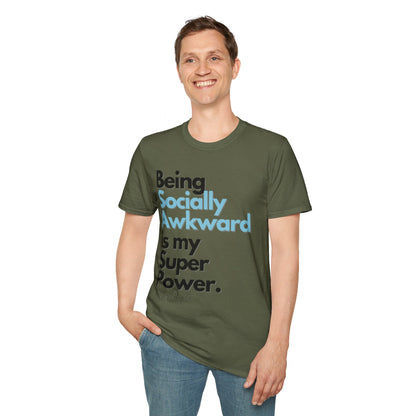 Being Socially Awkward is my Super Power Unisex Softstyle T-Shirt- Standard