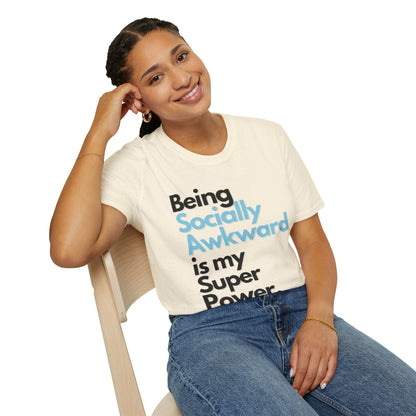 Being Socially Awkward is my Super Power Unisex Softstyle T-Shirt- Standard