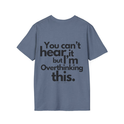 You Can't Hear it Unisex Softstyle T-Shirt- Standard Logo Back