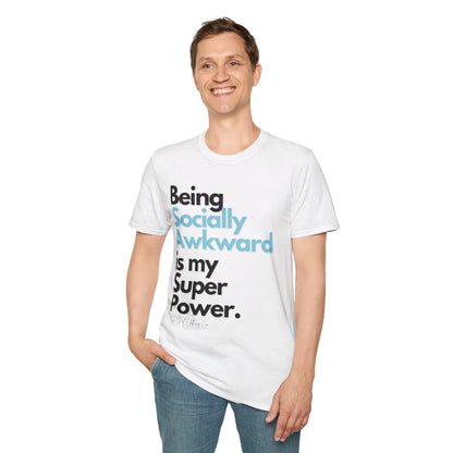 Being Socially Awkward is my Super Power Unisex Softstyle T-Shirt- Standard