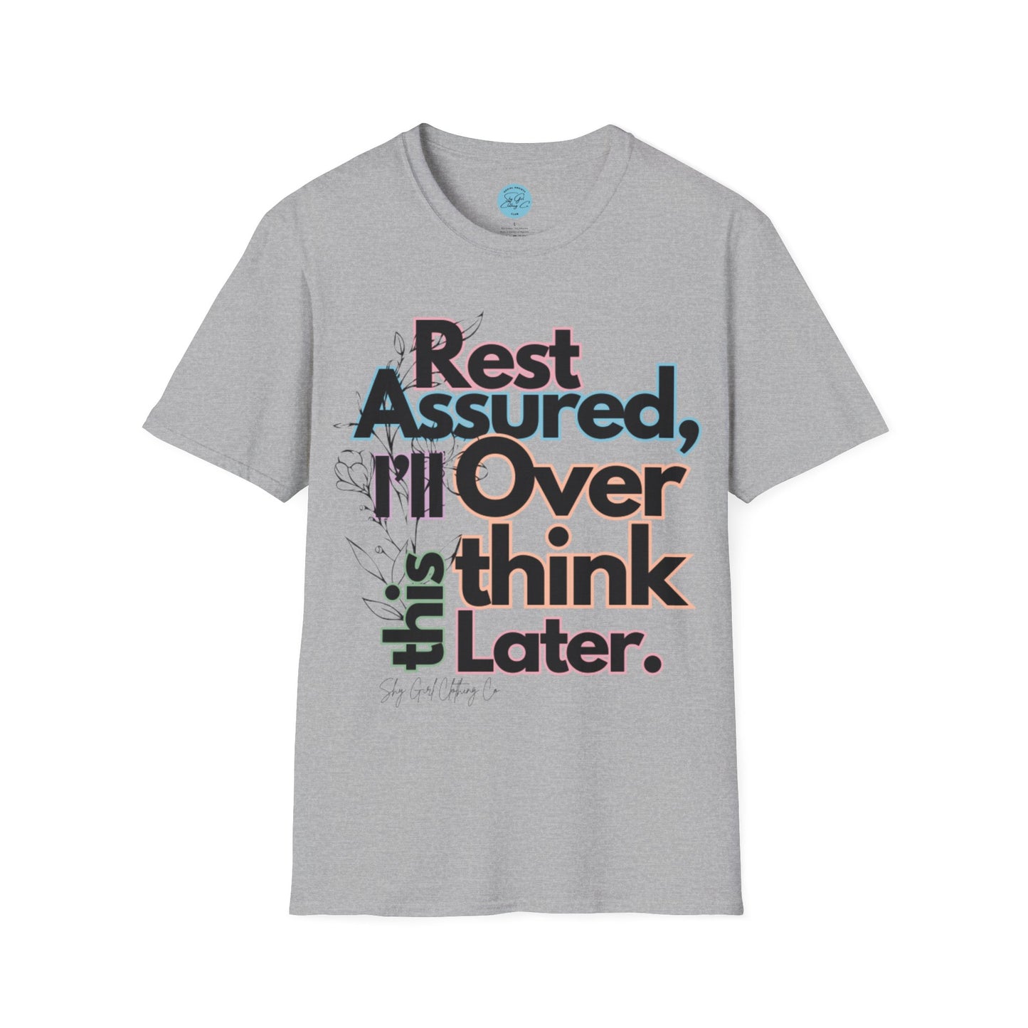 Rest Assured Unisex Softstyle T-Shirt- Colourful Floral Front