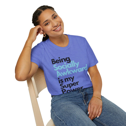 Being Socially Awkward is my Super Power Unisex Softstyle T-Shirt- Standard