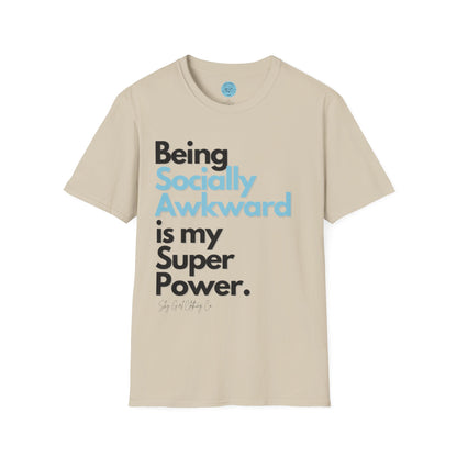 Being Socially Awkward is my Super Power Unisex Softstyle T-Shirt- Standard