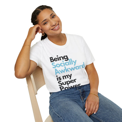 Being Socially Awkward is my Super Power Unisex Softstyle T-Shirt- Standard