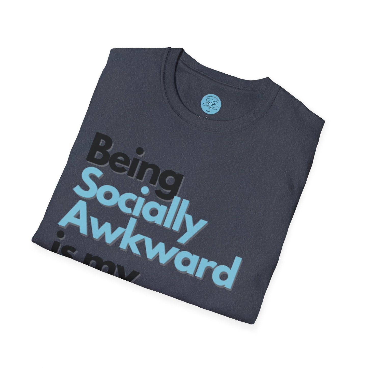 Being Socially Awkward is my Super Power Unisex Softstyle T-Shirt- Standard