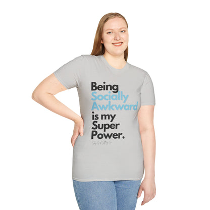 Being Socially Awkward is my Super Power Unisex Softstyle T-Shirt- Standard