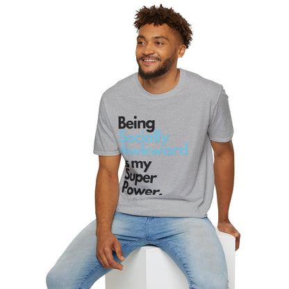 Being Socially Awkward is my Super Power Unisex Softstyle T-Shirt- Standard