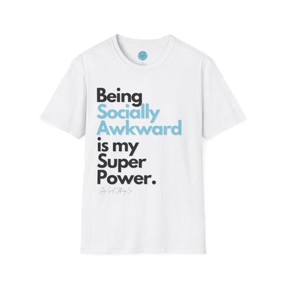 Being Socially Awkward is my Super Power Unisex Softstyle T-Shirt- Standard