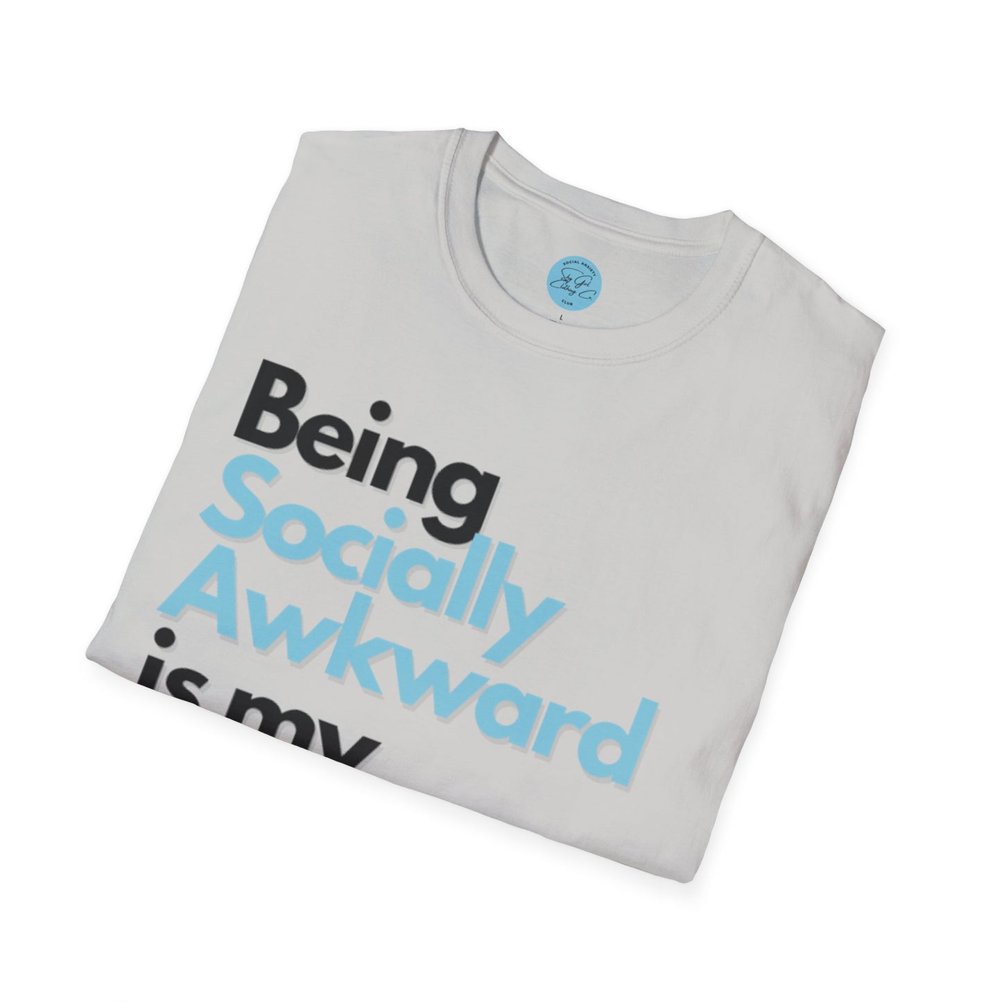 Being Socially Awkward is my Super Power Unisex Softstyle T-Shirt- Standard