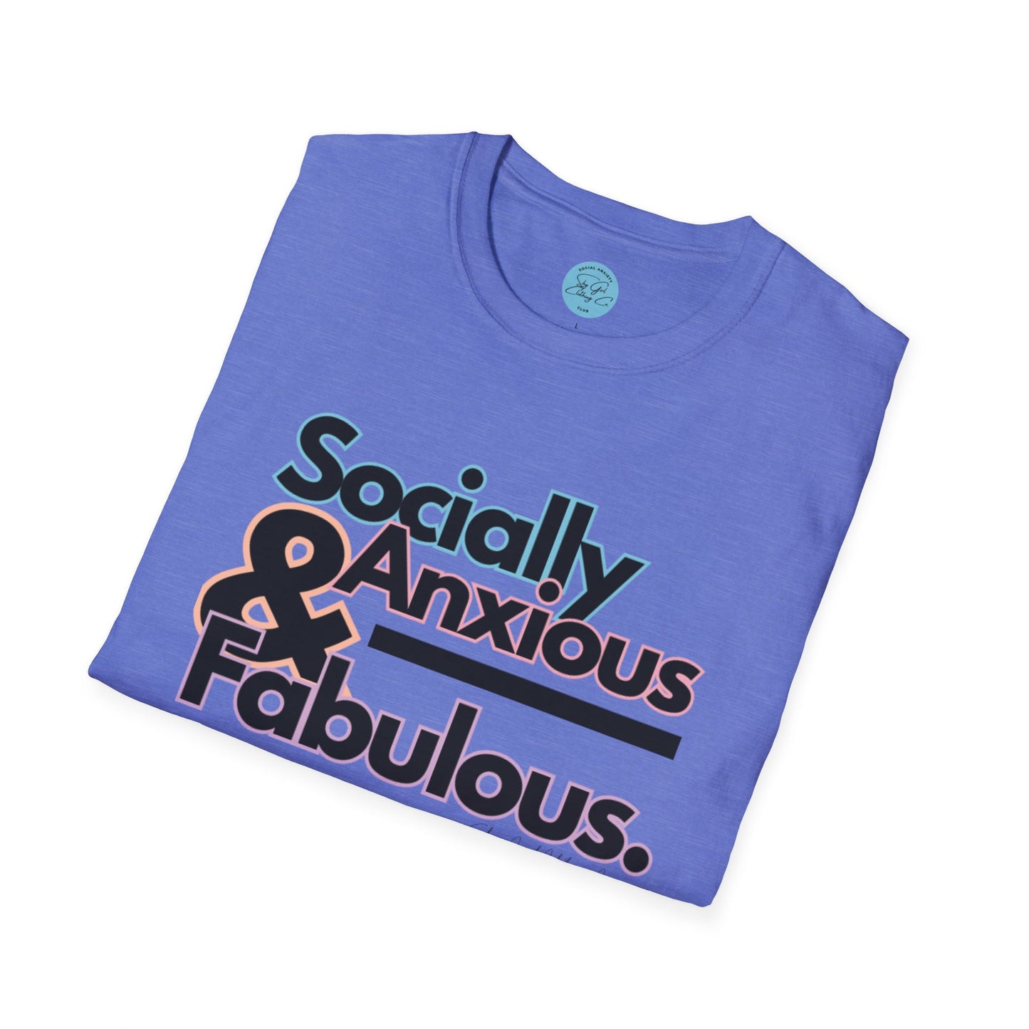 Socially Anxious and Fabulous Unisex Softstyle T-Shirt- Standard