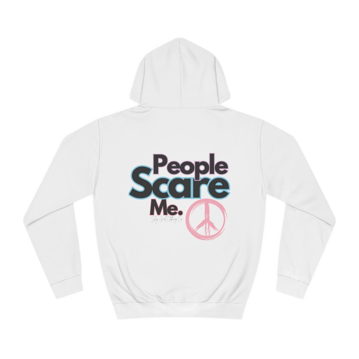 People Scare Me Unisex College Hoodie- Standard Peace Sign Back
