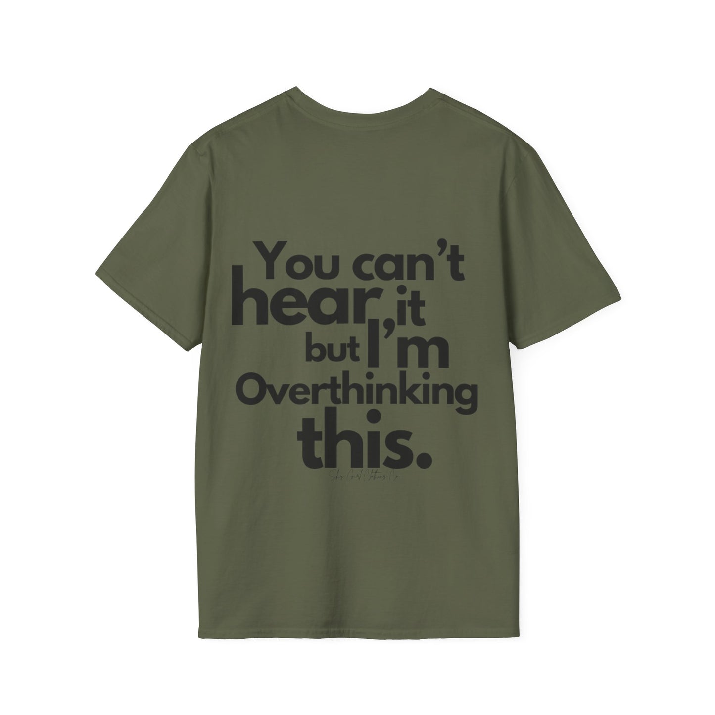 You Can't Hear it Unisex Softstyle T-Shirt- Standard Logo Back