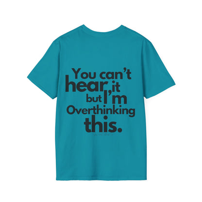 You Can't Hear it Unisex Softstyle T-Shirt- Standard Logo Back