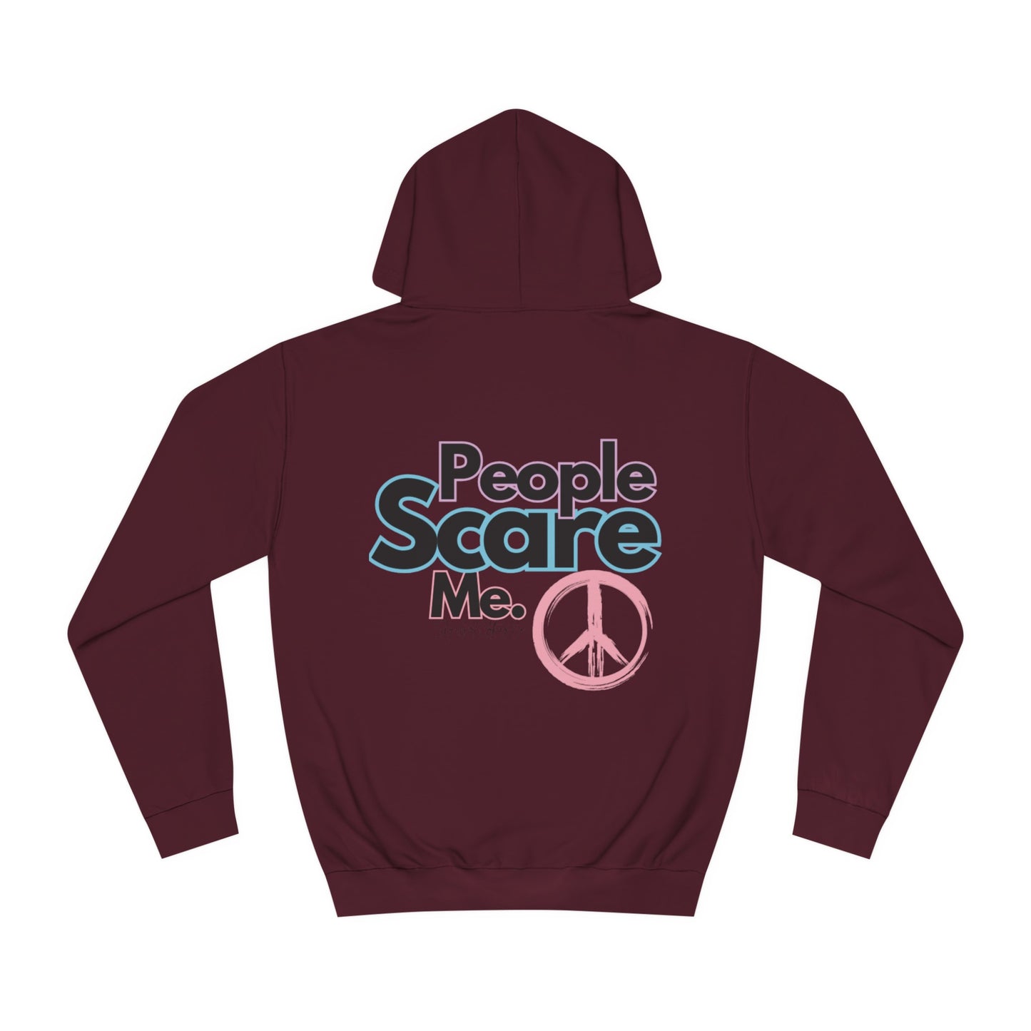 People Scare Me Unisex College Hoodie- Standard Peace Sign Back
