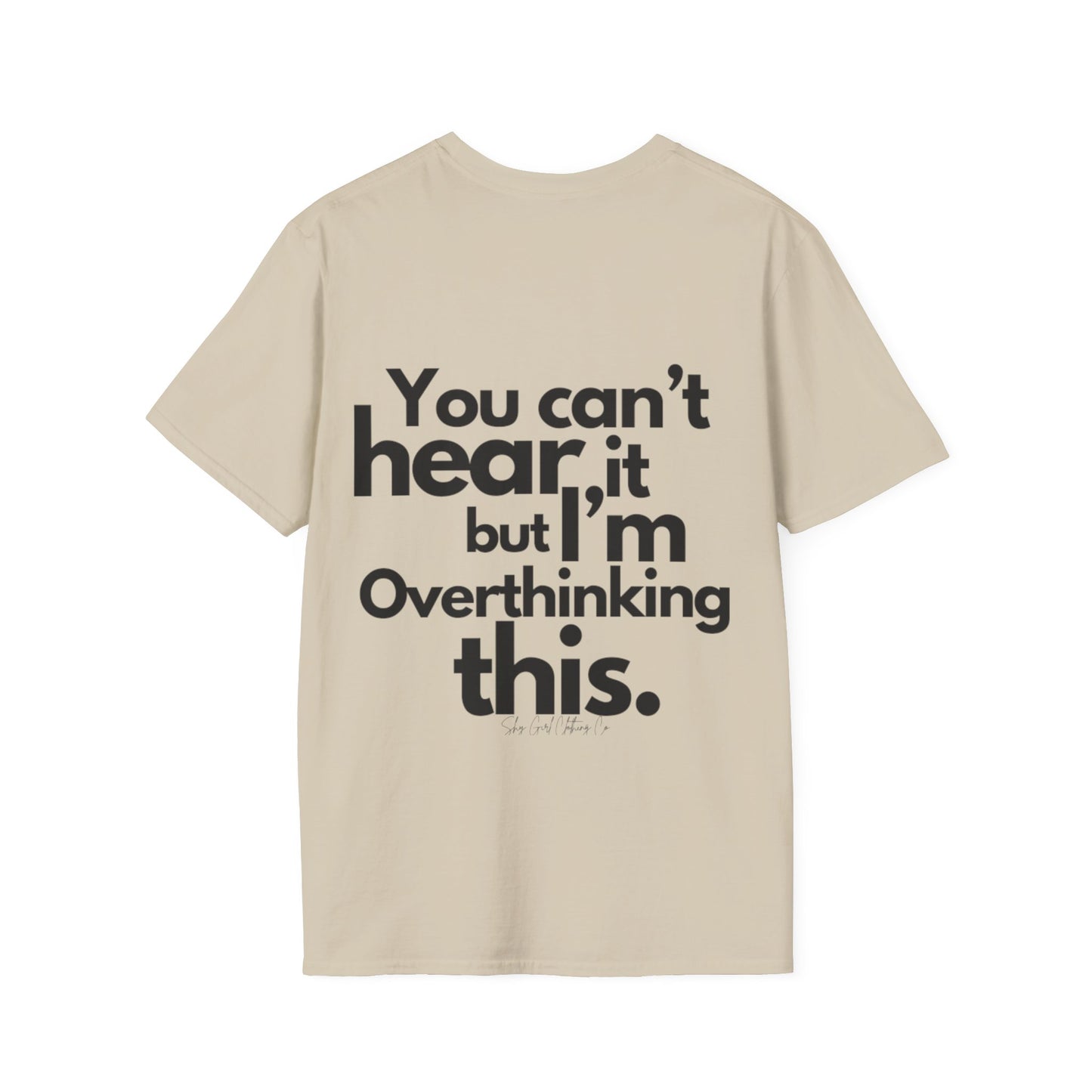You Can't Hear it Unisex Softstyle T-Shirt- Standard Logo Back