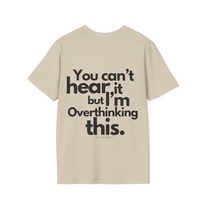 You Can't Hear it Unisex Softstyle T-Shirt- Standard Logo Back