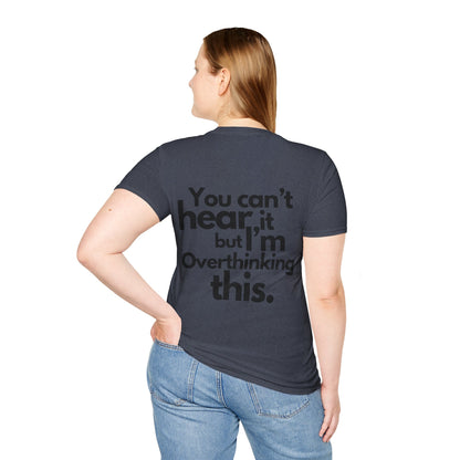 You Can't Hear it Unisex Softstyle T-Shirt- Standard Logo Back