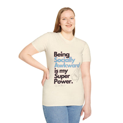Being Socially Awkward is my Super Power Unisex Softstyle T-Shirt- Butterfly