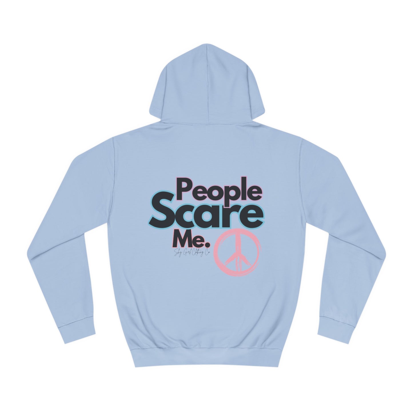 People Scare Me Unisex College Hoodie- Standard Peace Sign Back