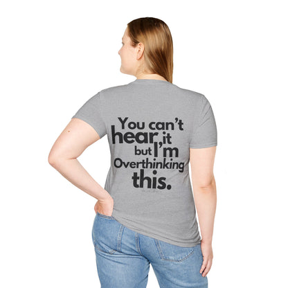 You Can't Hear it Unisex Softstyle T-Shirt- Standard Logo Back